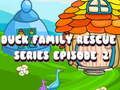Jogo Episódio 2 da série Duck Family Rescue  online
