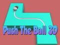 Jogo Empurre a Bola 3D  online