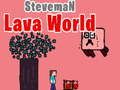Jogo Mundo de lava de Steveman  online