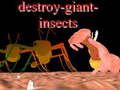 Jogo Destrua insetos gigantes  online