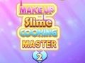 Jogo Maquiagem Slime Cooking Master 2  online