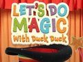 Jogo Vamos fazer mágica com Pato Pato  online
