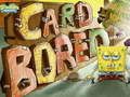 Jogo Cartão Bob Esponja Calça Quadrada BORED  online