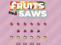 Jogo Frutas e Serras  online
