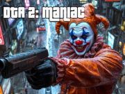 Jogo DTA 2 Maniac  online
