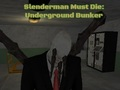 Jogo Slenderman deve morrer: bunker subterrâneo  online