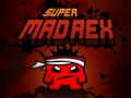 Jogo Super Mad Rex online