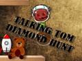 Jogo Falando Tom Diamond Hunt online