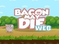 Jogo Bacon pode morrer  online