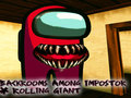 Jogo Backrooms entre impostor e gigante rolante  online