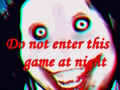 Jogo Não entre neste jogo à noite  online
